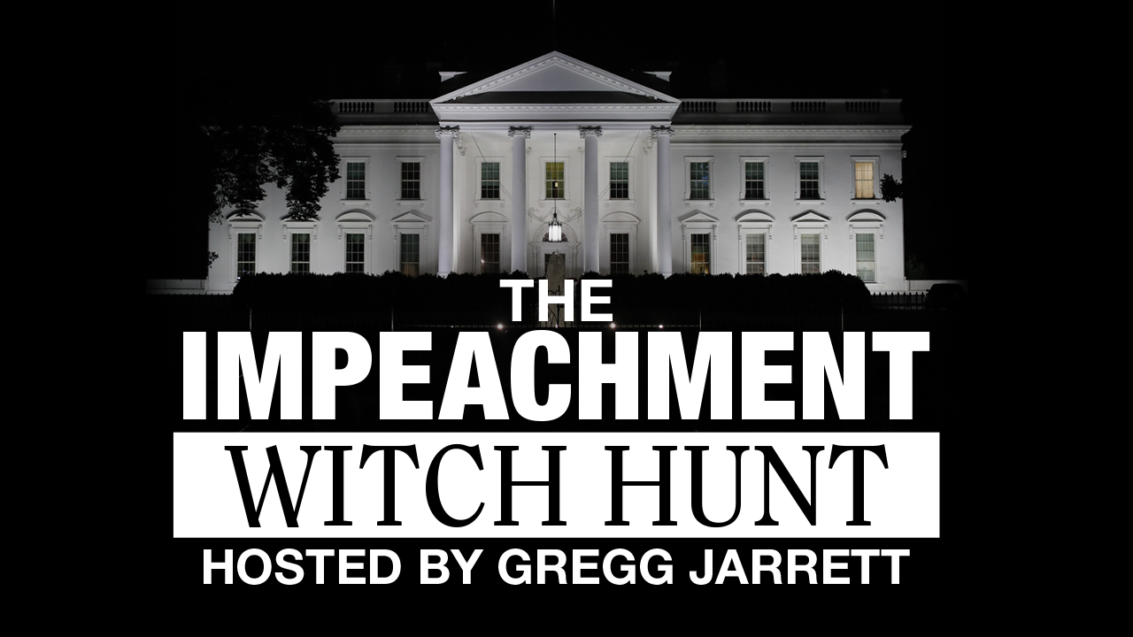The Impeachment Witch Hunt with Gregg Jarrett Episode 11