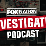 FOX Nation Investigates Podcast