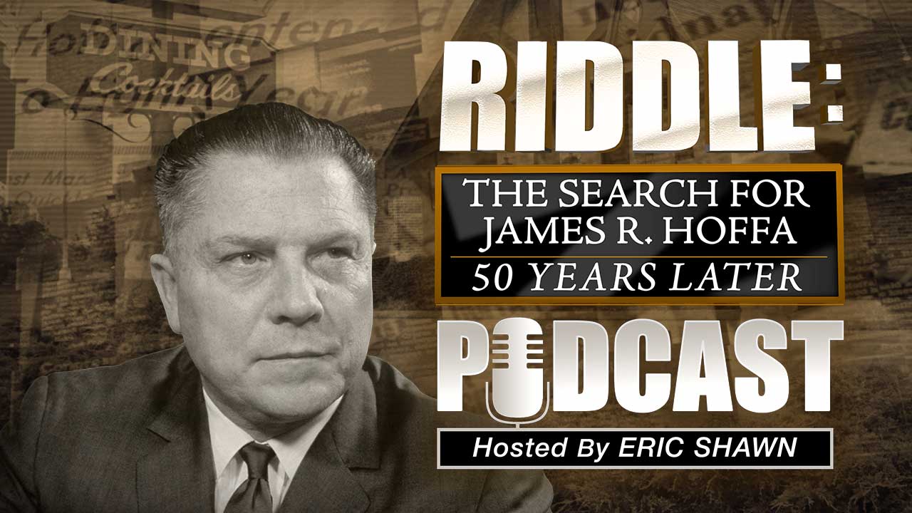Riddle: The Search For James R. Hoffa - 50 Years Later