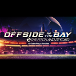 Offside in the Bay: 2 the Pitch and Beyond