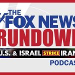 The Fox News Rundown Podcast - U.S. & Israel Strike Iran
