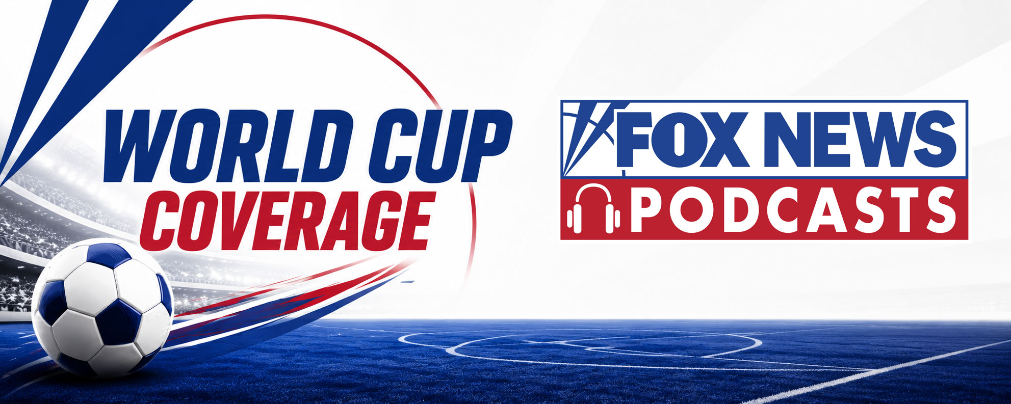 FOX News Podcasts World Cup Coverage