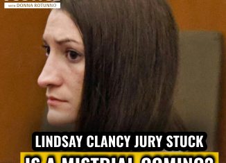 Will the Lindsay Clancy Murder Trial End in a Mistrial?